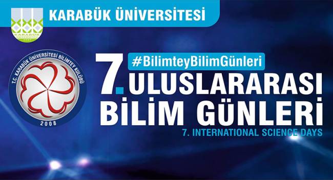  7. Uluslararası Bilim Günleri Karabük Üniversitesi'nde!